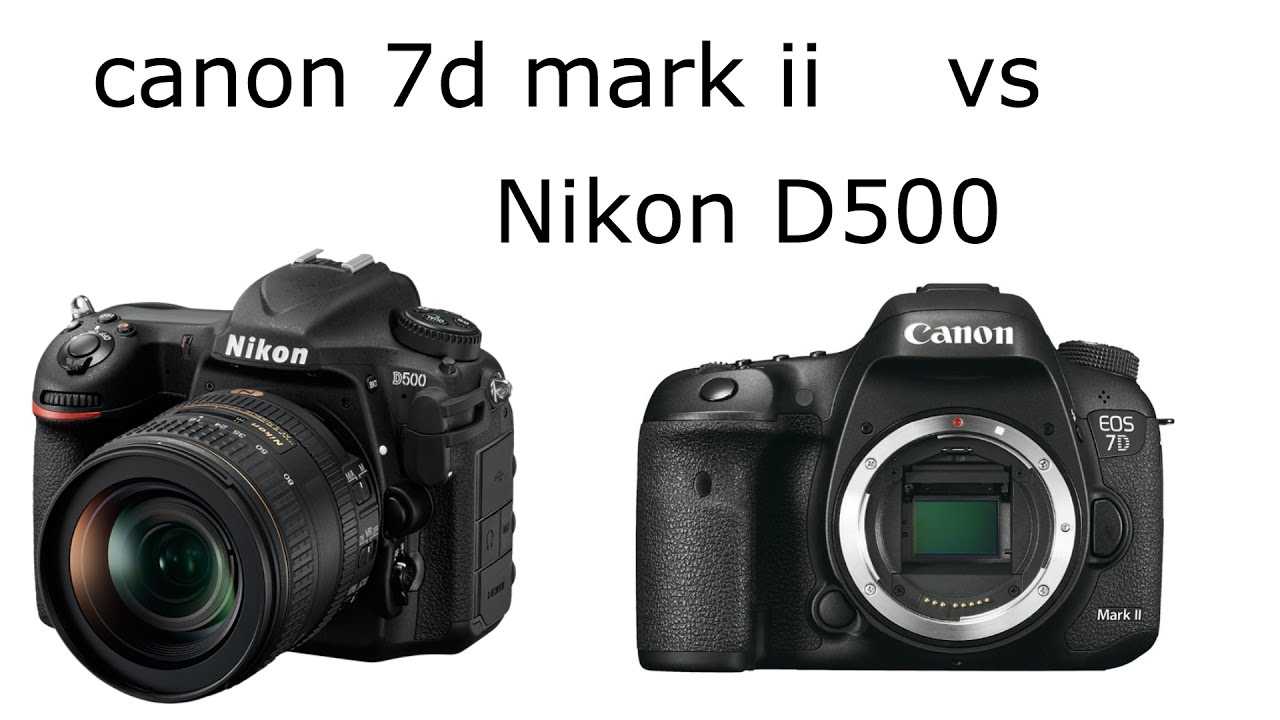 Canon nikon сравнение. Canon Rp vs Canon 7d Mark II. Nikon d500 Canon 6d Mark II. Nikon d780 vs d500. Canon 500d Mark 1.